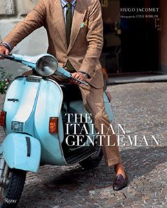 The Italian Gentleman- The Master Tailors of Italian Men's Fashion Book